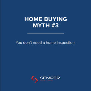 Home buying myth: home inspection
