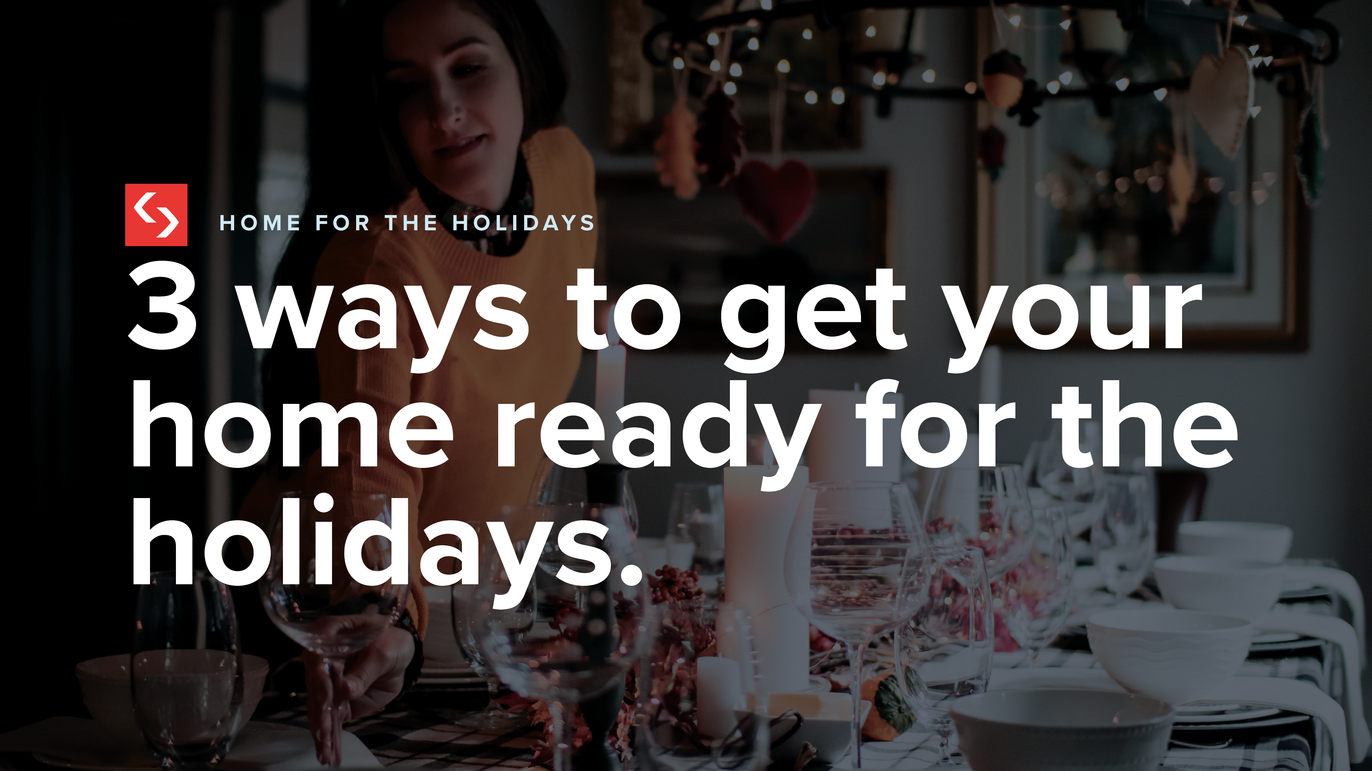 3 Ways To Get Your Home Ready For The Holidays