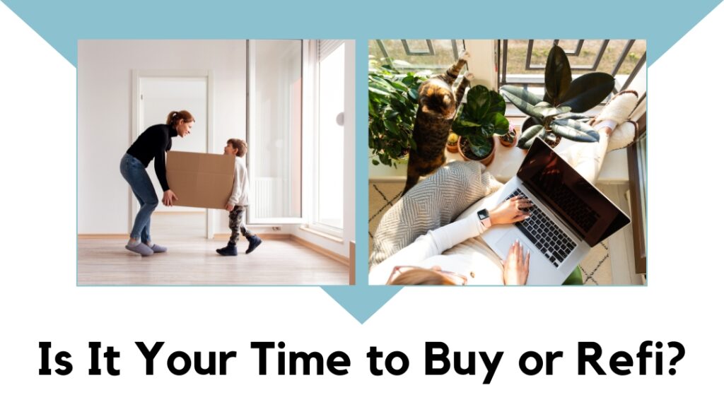 A split-image featuring a mother and child moving into a new home on the left, and a cozy home office setup with a laptop and cat on the right, symbolizing home buying and refinancing opportunities. The text reads, "Is It Your Time to Buy or Refi?" highlighting the impact of dropping mortgage rates.